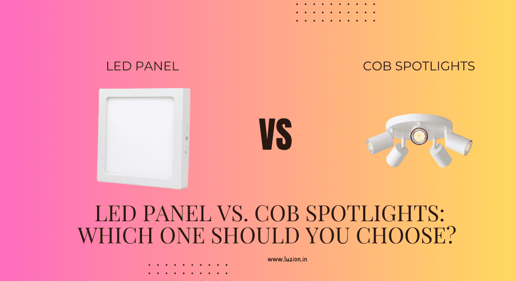 Top 5 Insightful Differences in LED Panel vs COB Spotlights: Choose the Right One