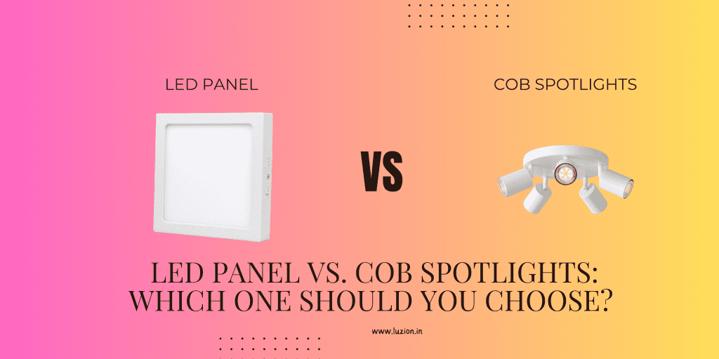 Led Panel Vs Light Box LED Panel vs COB Spotlights UAE | Lighting Guide