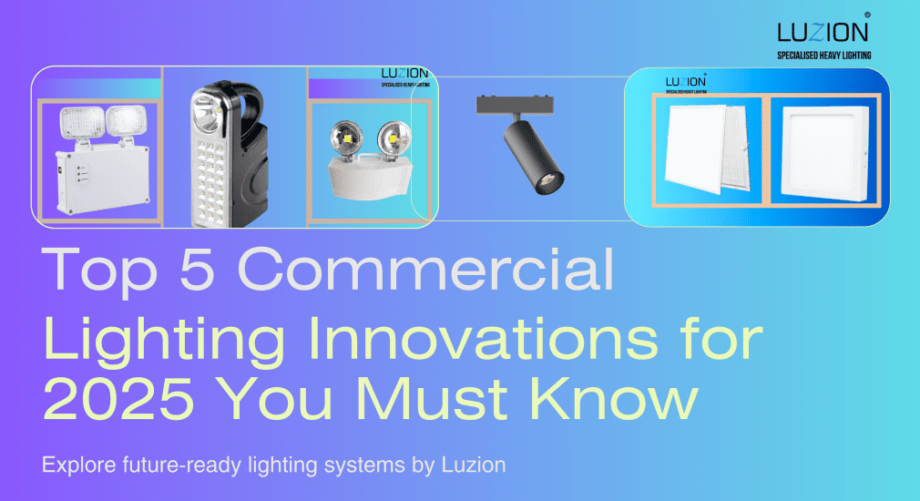Top 5 Commercial Lighting Innovations for 2025 You Must Know
